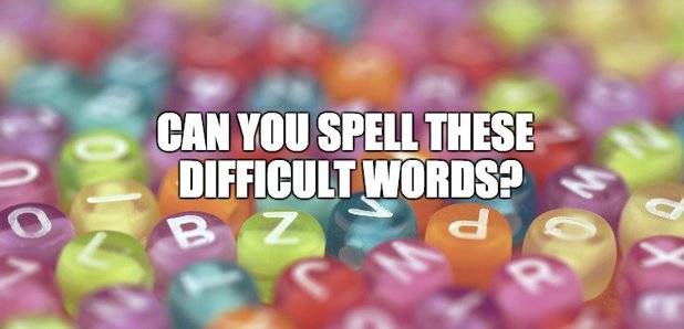 QUIZ Can You Spell These Difficult Words Smooth